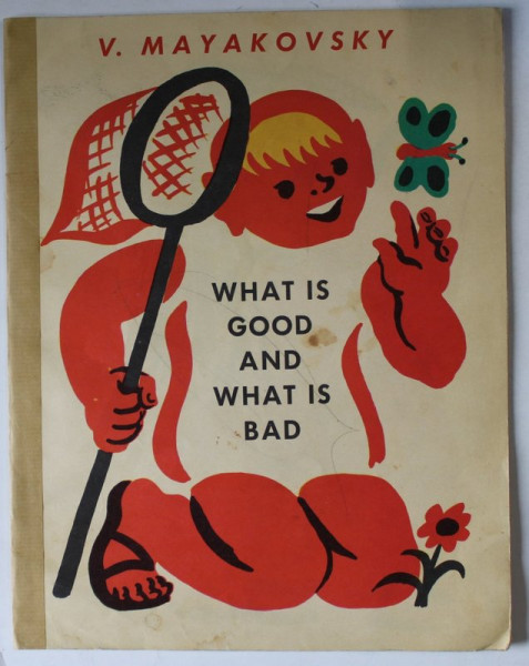 WHAT IS GOOD AND WHAT IS BAD by V. MAYAKOVSKY , drawings by V. KIRILLOV , 1971