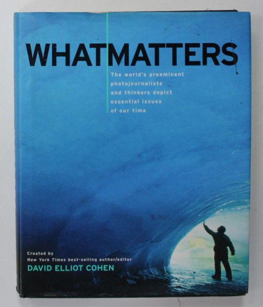 WHAT MATTERS , created by DAVID ELLIOT COHEN , 2008