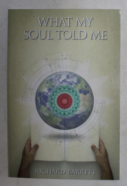 WHAT MY SOUL TOLD ME by RICHARD BARRETT , 2012