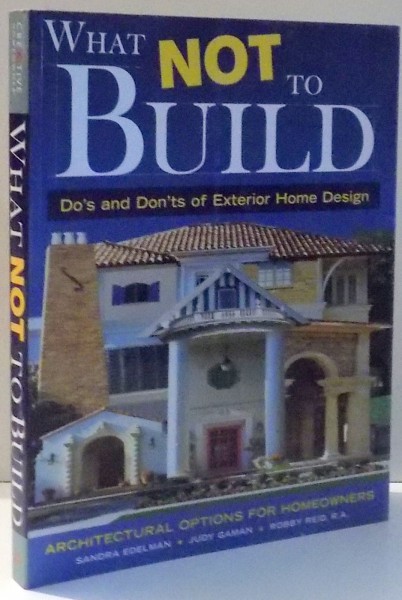 WHAT NOT TO BUILD by SANDRA EDELMAN, JUDY GAMAN, ROBBY REID , 2006