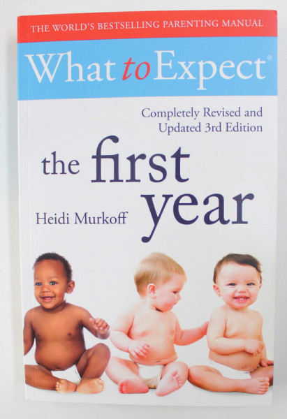 WHAT TO EXPECT THE FIRST YEAR by HEIDI MURKOFF , 2018