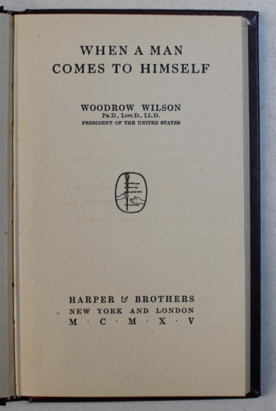 WHEN A MAN COMES TO HIMSELF by WOODROW WILSON , 1915