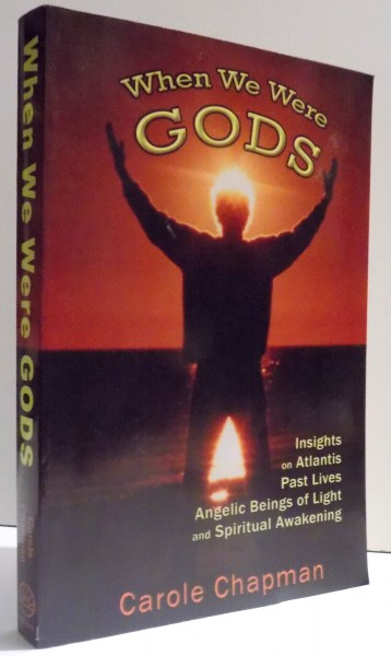 WHEN WE WERE GODS by CAROLE CHAPMAN , 2005