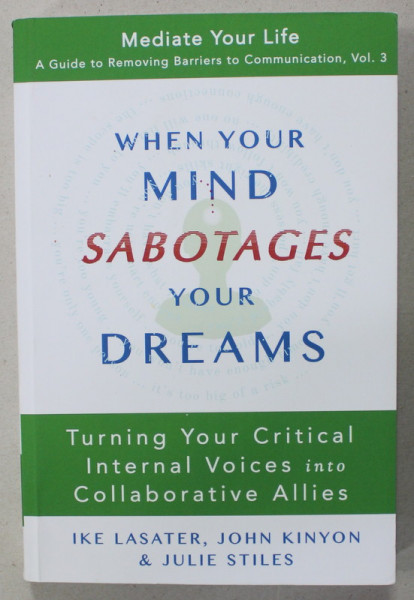 WHEN YOUR MIND SABOTAGES YOUR DREAMS by IKE LASATER ...JULIE STILES , 2017