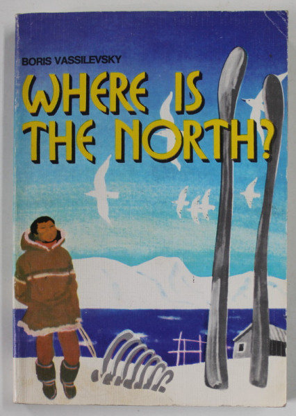WHERE IS THE NORTH ? by BORIS VASSILEVSKY , 1977