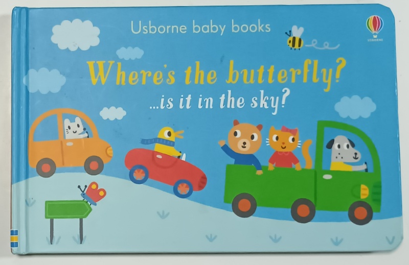 WHERE 'S THE BUTTERFLY ? ...IS IT IN THE SKY ? , illustrated by STEPHEN BARKER , text by SAM TAPLIN , 2018