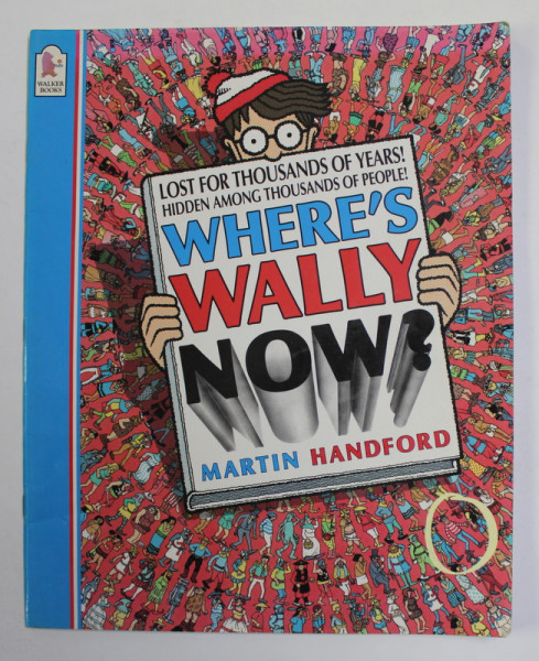 WHERE 'S  WALLY NOW ? by MARTIN HANDFORD , 1989 , PREZINTA SUBLINIERI