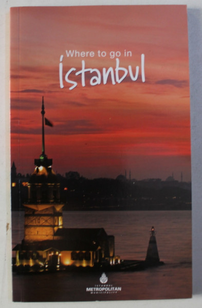 WHERE TO GO IN ISTANBUL by IBRAHIM USLU , 2006