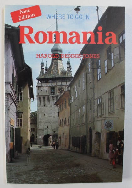 WHERE TO GO IN ROMANIA by HAROLD DENNIS - JONES , 1994
