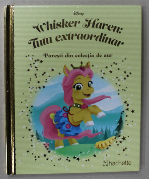 WHISKER HAVEN : TUTU EXTRAORDINAR , SERIA ' DISNEY - POVESTI DIN COLECTIA DE AUR '  NR. 153 , 2021