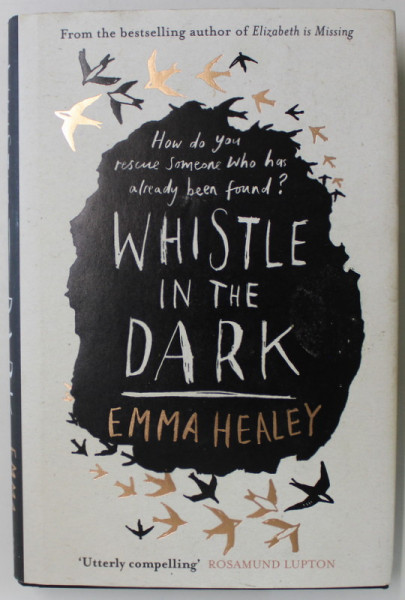 WHISTLE IN THE DARK by EMMA HEALEY , 2018