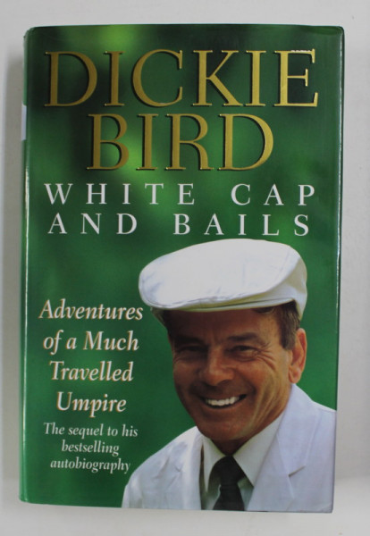 WHITE CAP AND BAILS by DICKIE BIRD , 1999