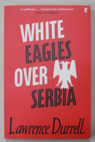 WHITE EAGLES OVER SERBIA by LAWRENCE DURRELL , 2021