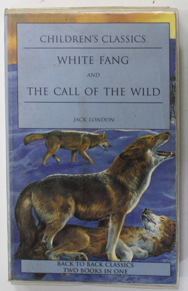 WHITE FANG and THE CALL OF THE WILD by JACK LONDON , COLEGAT , 1998