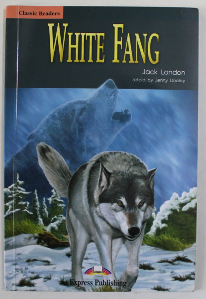 WHITE FANG by JACK LONDON , retold by JENNY DOOLEY , 2015, CD INCLUS *