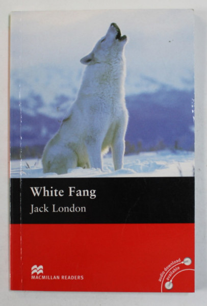 WHITE FANG by JACK LONDON , retold by RACHEL  BLADON , ELEMENTARY LEVEL , 2011