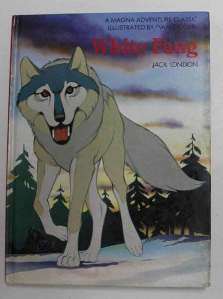 WHITE FANGS by JACK LONDON , illustrated by ' VAN GOOL ' , 1995
