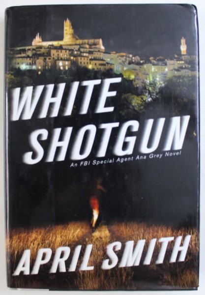 WHITE SHOTGUN by APRIL SMITH , 2011