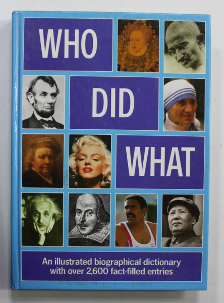 WHO DID WHAT - ILLUSTRATED BIOGRAPHICAL DICTIONARY , 1990