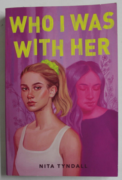 WHO I WAS WITH HER by NITA TYNDALL , 2020