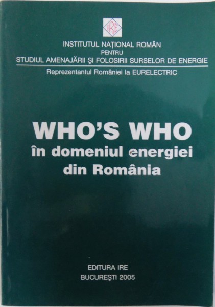 WHO 'S WHO IN DOMENIUL ENERGIEI DIN ROMANIA , 2005