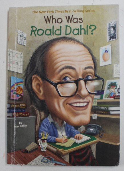WHO WAS ROALD DAHL ? by TRUE KELLEY , illustrated by STEPHEN MARCHESI , 2012