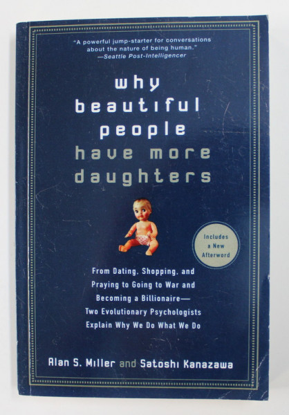 WHY BEAUTIFUL PEOPLE HAVE MORE DAUGHTERS by ALAN S. MILLER and SATOSHI KANAZAWA , 2007