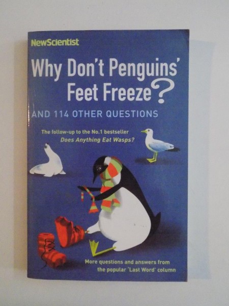 WHY DON'T PENGUINS FEET FREEZE ? AND 114 OTHER QUESTIONS , 2006