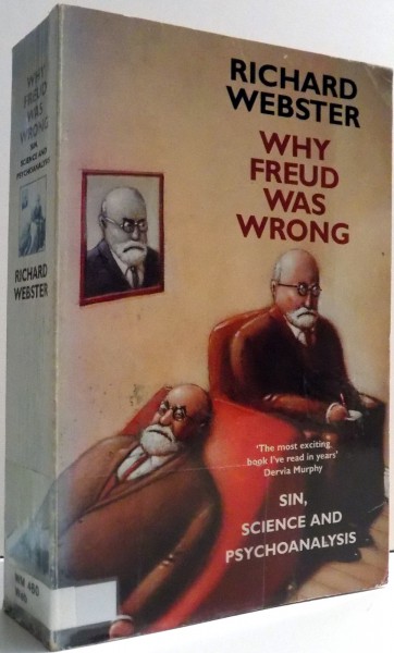 WHY FREUD WAS WRONG by RICHARD WEBSTER , 1995