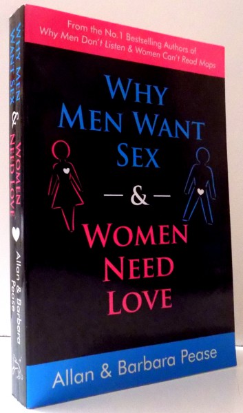WHY MEN WANT SEX & WOMEN NEED LOVE by ALLAN & BARBARA PEASE , 2010