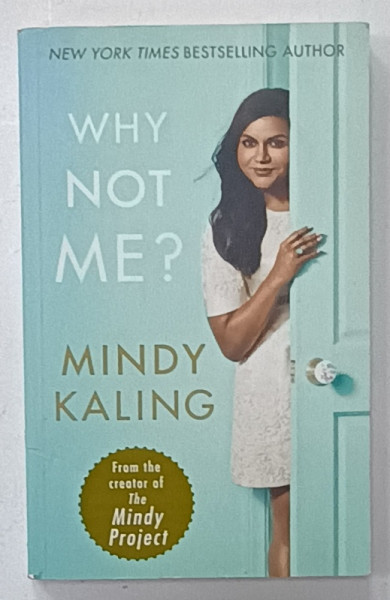 WHY NOT ME ? by MINDY KALING, 2015