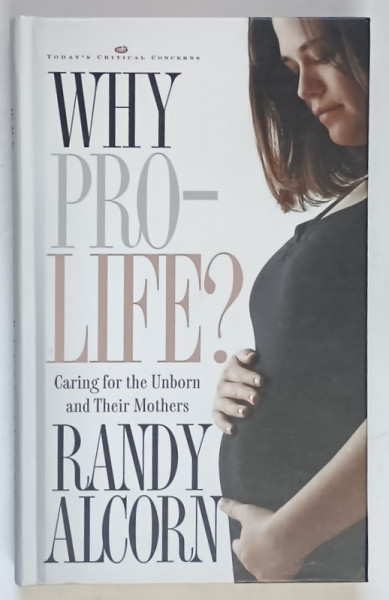 WHY PRO - LIFE ? by RANDY ALCORN , 2004