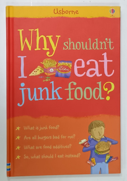 WHY SHOULDN 'T I EAT JUNK FOOD ? by KATE KNIGHTON , illustrated by ADAM LARKUM , 2015