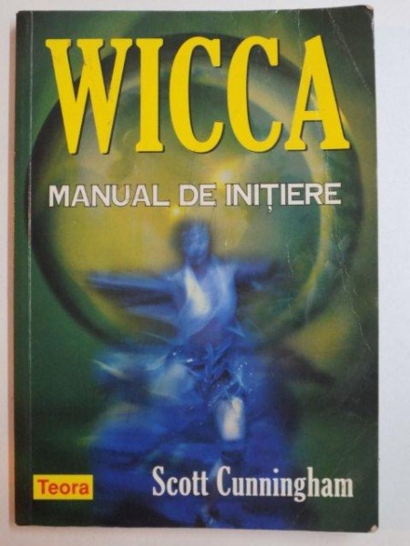 WICCA , MANUAL DE INITIERE de SCOTT CUNNINGHAM , 2006
