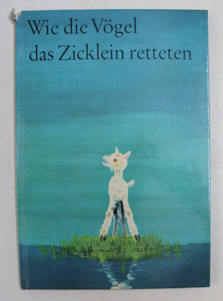 WIE DIE VOGEL DAS ZICKLEIN RETTETEN von SERGEJ MICHALKOW und BERNHARD NAST , 1967