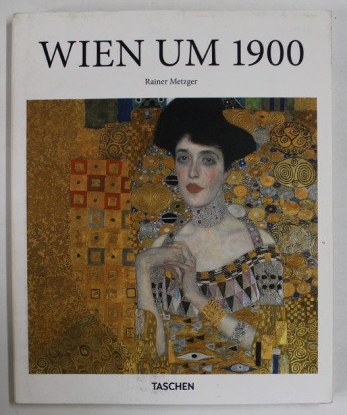 WIEN UM 1900 von RAINER METZGER , 2018 , TEXT IN LIMBA GERMANA