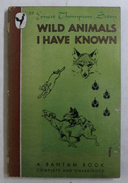 WILD ANIMALS I HAVE KNOWN by ERNEST THOMPSON SETON , illustrated by author, 1946