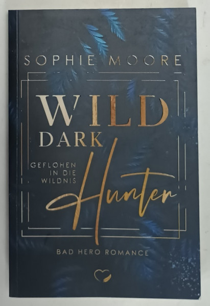WILD DARK HUNTER von SOPHIE MOORE , TEXT IN LIMBA GERMANA , BAND 1 , ANII '2000