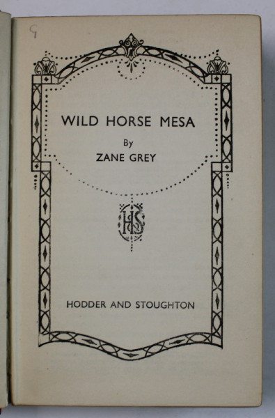 WILD HORSE MESA by ZANE GREY , 1926