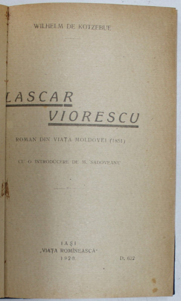 WILHELM DE KOTZEBUE - ROMAN DIN VIATA MOLDOVEI ( 1851)  de LASCAR VIORESCU , 1920