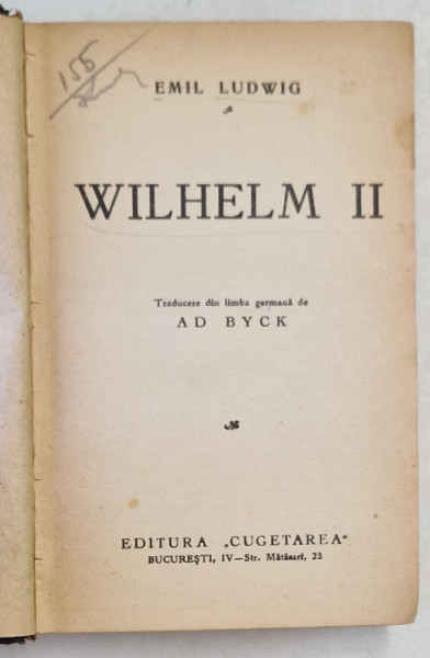 WILHELM  II de EMIL LUDWIG , EDITIE INTERBELICA * MICI DEFECTE , LEGATURA VECHE