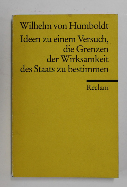 WILHELM VON HUMBOLDT - IDEEN ZU EINEM VERSUCH , DIE GANZEN DER WIRKSAMKEIT DES STAATS ZU BESTIMMEN , 1995