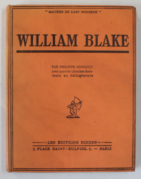 WILLIAM BLAKE par PHILIPPE SOUPAULT , 40 PLANCHES ..EN HELIOGRAVURE , 1928