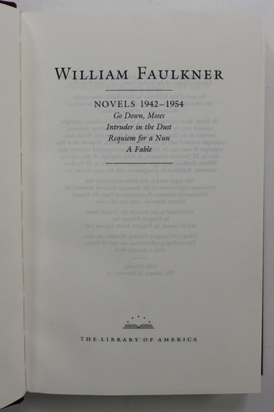 WILLIAM FAULKNER - NOVELS 1942 - 1954 , APARUTA 1984, TIPARITA PE HARTIE DE BIBLIE
