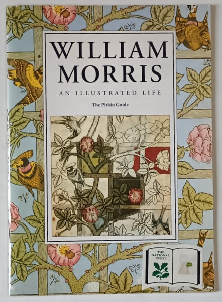 WILLIAM MORRIS , AN ILLUSTRATED LIFE , 1996