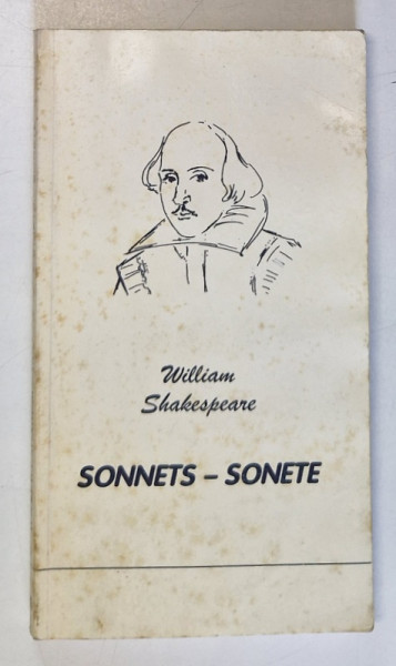 WILLIAM SHAKESPEARE - SONNETS - SONETE , EDITIE BILINGVA ROMANA - ENGLEZA , traducere de GHEORGHE TOMOZEI , 1998 COPERTA PREZINTA PETE