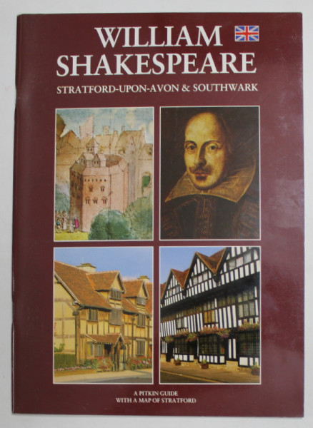 WILLIAM SHAKESPEARE - STRATFORD - UPON - AVON and SOUTHWARK , A PITKIN GUIDE , WITH A MAP OF STRATFORD , 1995