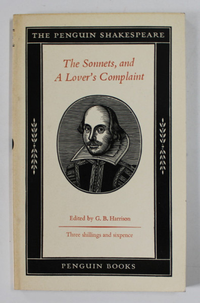 WILLIAM SHAKESPEARE THE SONNETS , AND A LOVER ' S COMPLAINT , edited by G.B. HARRISON , 1964