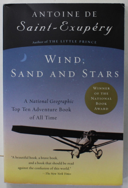 WIND , SAND AND STARS by ANTOINE DE SAINT - EXUPERY , 1944 , EDITIE ANASTATICA , RETIPARITA 1992