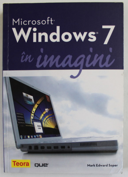 WINDOWS 7 IN IMAGINI de MARK EDWARD SOPER , 2011